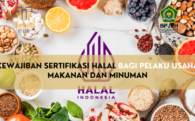  KEWAJIBAN SERTIFIKASI HALAL TERHADAP PRODUK MAKANAN DAN MINUMAN DI INDONESIA