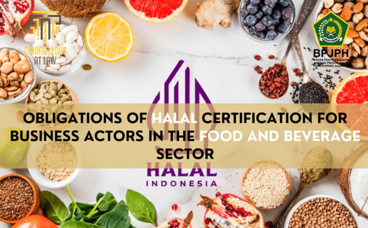  OBLIGATION OF HALAL CERTIFICATION FOR FOOD AND BEVERAGE PRODUCTS IN INDONESIA