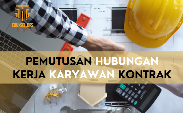  PEMUTUSAN HUBUNGAN KERJA KARYAWAN KONTRAK