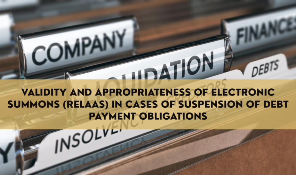 VALIDITY AND APPROPRIATENESS OF ELECTRONIC SUMMONS (RELAAS) IN CASES OF SUSPENSION OF DEBT PAYMENT OBLIGATIONS